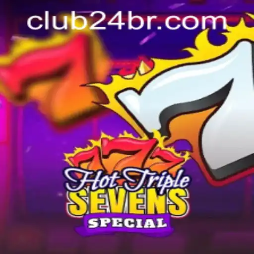 Descubra o Entusiasmante HotTripleSevensSpecial no CLUB24.game